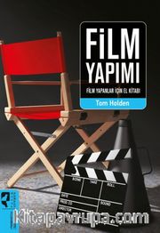 Film Yapımı Film Yapanlar İçin El Kitabı