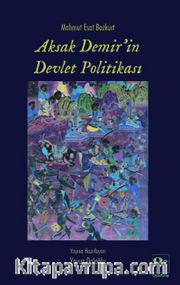 Aksak Demir'in Devlet Politikası