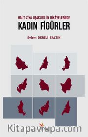 Halit Ziya Uşaklıgil’in Hikayelerinde Kadın Figürler