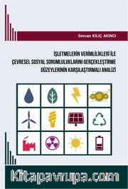 İşletmelerin Verimlilikleri İle Çevresel Sosyal Sorumluluklarını Gerçekleştirme Düzeylerinin Karşılaştırmalı Analizi