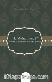 Hz. Muhammed'i (s.a.s.) Okuma, Anlama ve Yaşama Sanatı