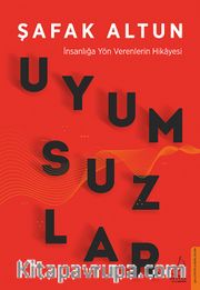 Uyumsuzlar <br /> İnsanlığa Yön Verenlerin Hikayesi