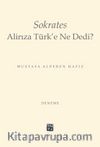 Sokrates Alirıza Türk’e Ne Dedi?