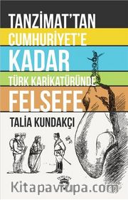 Tanzimattan Cumhuriyete Kadar Türk Karikatüründe Felsefe