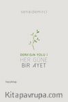 Dervişin Yolu 1 : Her Güne Bir Ayet