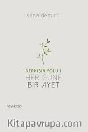 Dervişin Yolu 1 : Her Güne Bir Ayet