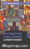 Şeyh Evhadü'd-Din Hamid El-Kirmani ve Evhadiyye Hareketi