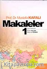 Makaleler Cilt 1 / Prof. Dr. Mustafa Kafalı