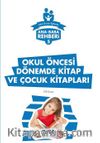 Ana Baba Rehberi 5 / Okul Öncesi Dönemde Kitap ve Çocuk Kitapları