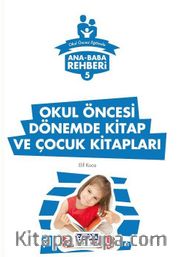 Ana Baba Rehberi 5 / Okul Öncesi Dönemde Kitap ve Çocuk Kitapları