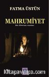 Mahrumiyet & Bir Ebenin Anıları