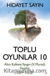 Toplu Oyunlar 10 / Altın Kafeste Yangın (V.Murad)  Fiyasko