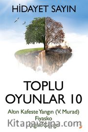Toplu Oyunlar 10 / Altın Kafeste Yangın (V.Murad)  Fiyasko