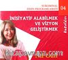 İnisiyatif Alabilmek ve Vizyon Geliştirme (Cd)