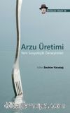 Arzu Üretimi & Yeni Sosyolojik Deneyimler