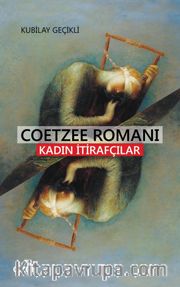 Coetzee Romanı <br /> Kadın İtirafçılar