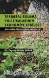 Tarımsal Sulama Politikalarının Ekonomiye Etkileri & Şanlıurfa-Iğdır Değerlendirmesi