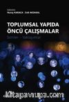 Toplumsal Yapıda Öncü Çalışmalar & İsimler-Yaklaşımlar