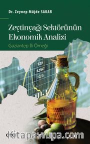 Zeytinyağı Sektörünün Ekonomik Analizi <br /> Gaziantep İli Örneği