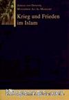 Krieg und Frieden im Islam (Ahmad v. Denffer, Ali Al-Mahgary)