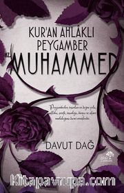 Kur’an Ahlaklı Peygamber Hz. Muhammed