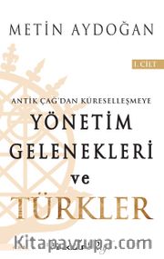 Yönetim Gelenekleri ve Türkler 1.Cilt