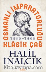 Osmanlı İmparatorluğu Klasik Çağ (1300-1600)