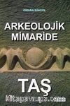 Arkeolojik Mimaride Taş