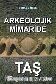 Arkeolojik Mimaride Taş
