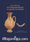 MÖ II. Binyılda Afyonkarahisar ve Çevresi Kültürleri