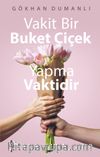 Vakit Bir Buket Çiçek Yapma Vaktidir