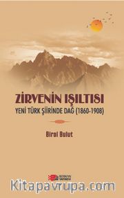 Zirvenin Işıltısı <br /> Yeni Türk Şiirinde Dağ