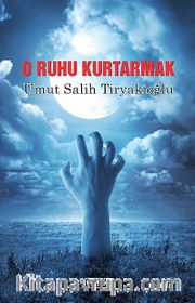 O Ruhu Kurtarmak