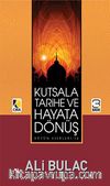 Kutsala Tarihe ve Hayata Dönüş