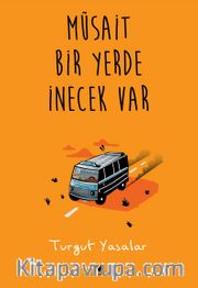 Müsait Bir Yerde İnecek Var