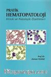 Pratik Hematopatoloji Klinik ve Patolojik Özellikleri