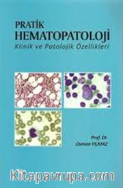 Pratik Hematopatoloji Klinik ve Patolojik Özellikleri
