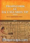 Prehistorik ve İlk Çağlarda Tıp Külliyat Cilt 1	