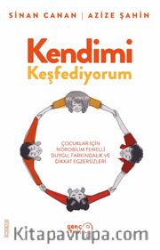 Kendimi Keşfediyorum <br /> Çocuklar İçin Nörobilim Temelli Duygu, Farkındalık ve Dikkat Egzersizleri