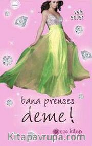 Bana Prenses Deme!