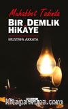 Muhabbet Tadında Bir Demlik Hikaye