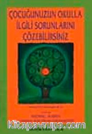 Çocuğunuzun Okulla İlgili Sorunlarını Çözebilirsiniz