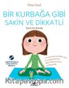 Bir Kurbağa Gibi Sakin ve Dikkatli - Aktivite Kitabı (Ücretsiz Meditasyon ve Yoga Cd’siyle Birlikte)