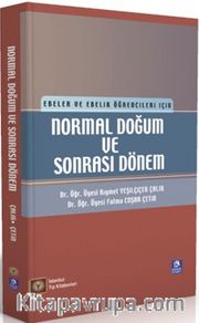 Normal Doğum ve Sonrası Dönem Ebeler ve Ebelik Öğrencileri İçin