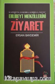 Kazımeyn, Samerra, Kerbela, Necef Ehlibeyt Menzillerini Ziyaret