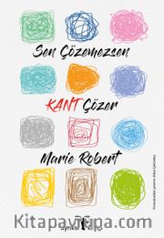Sen Çözemezsen Kant Çözer