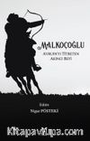Malkoçoğlu & Avrupa’yı Titreten Akıncı Beyi