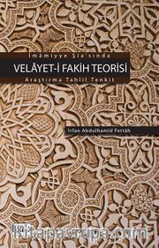 İmamiyye Şia'sında Velayet-i Fakih Teorisi <br /> Araştırma-Tahlil-Tenkit
