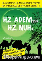 Hz. Adem'den Hz. Nuh'a <br /> Çocuklar İçin Kur'an-ı Kerim'de Adı Geçen Peygamberlerin Öyküsü -1