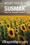Susmak Nasıl da Yoruyor İnsanı!